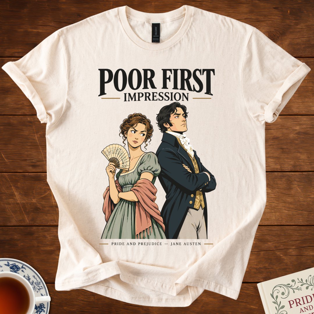 Poor First Impression — Pride and Prejudice Jane Austen T-Shirt