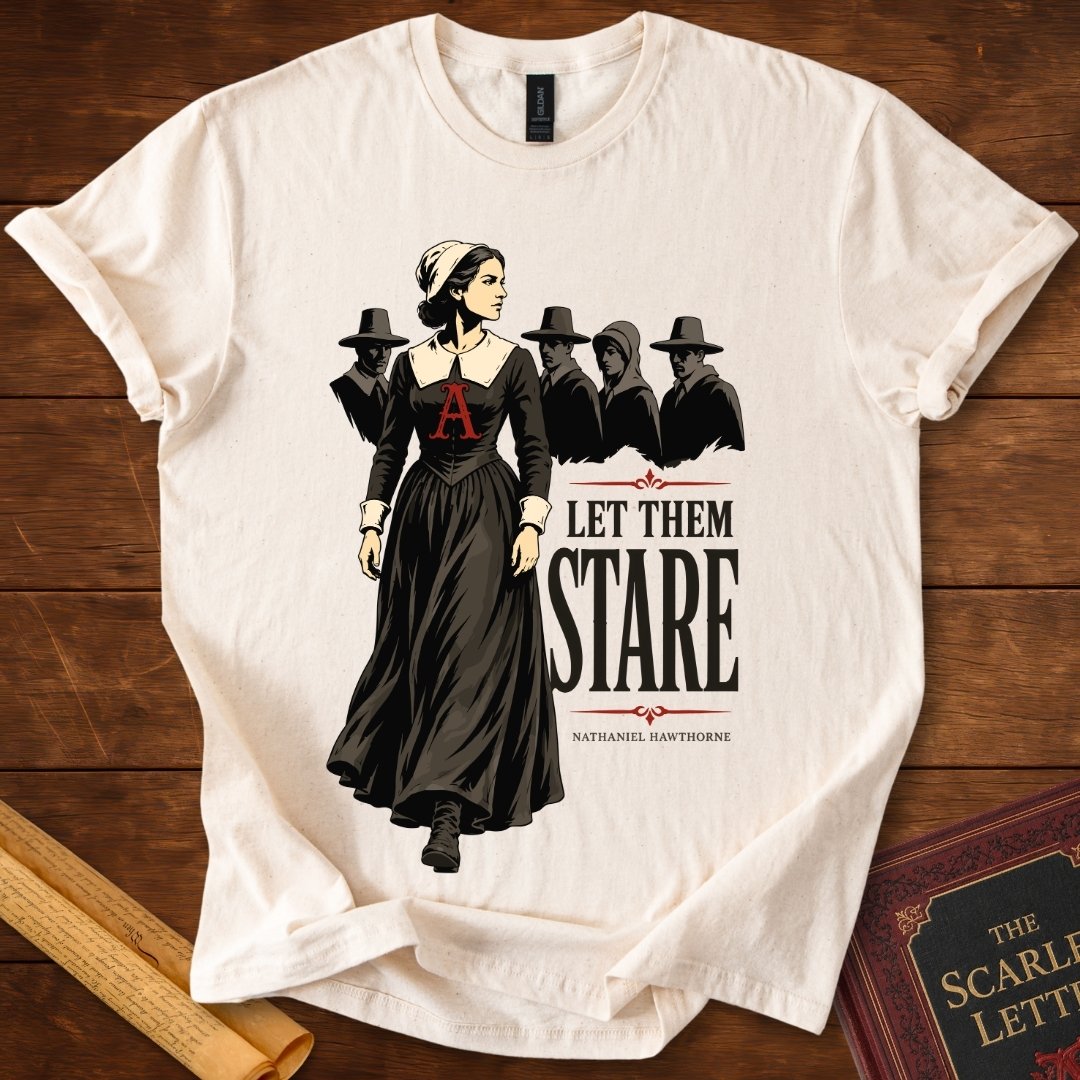 Let Them Stare T-Shirt – The Scarlet Letter