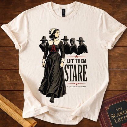 Let Them Stare T-Shirt – The Scarlet Letter