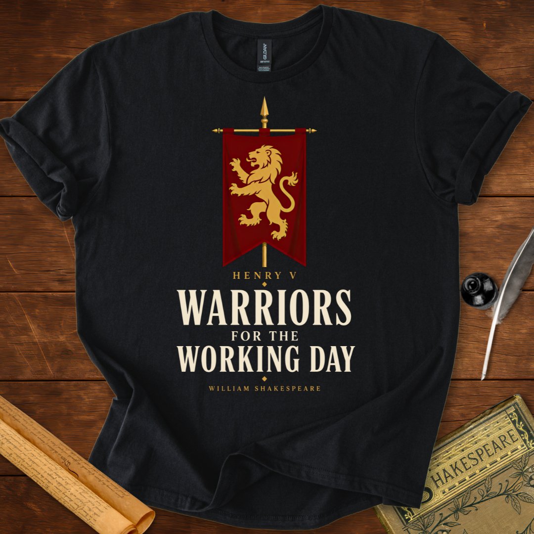 Warriors for the Working Day – Henry V Shakespeare Literary T-Shirt
