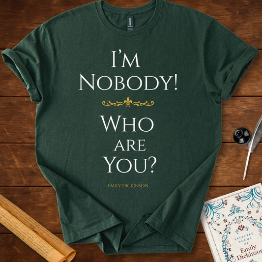 "I'm Nobody! Who are You?" Emily Dickinson T-Shirt