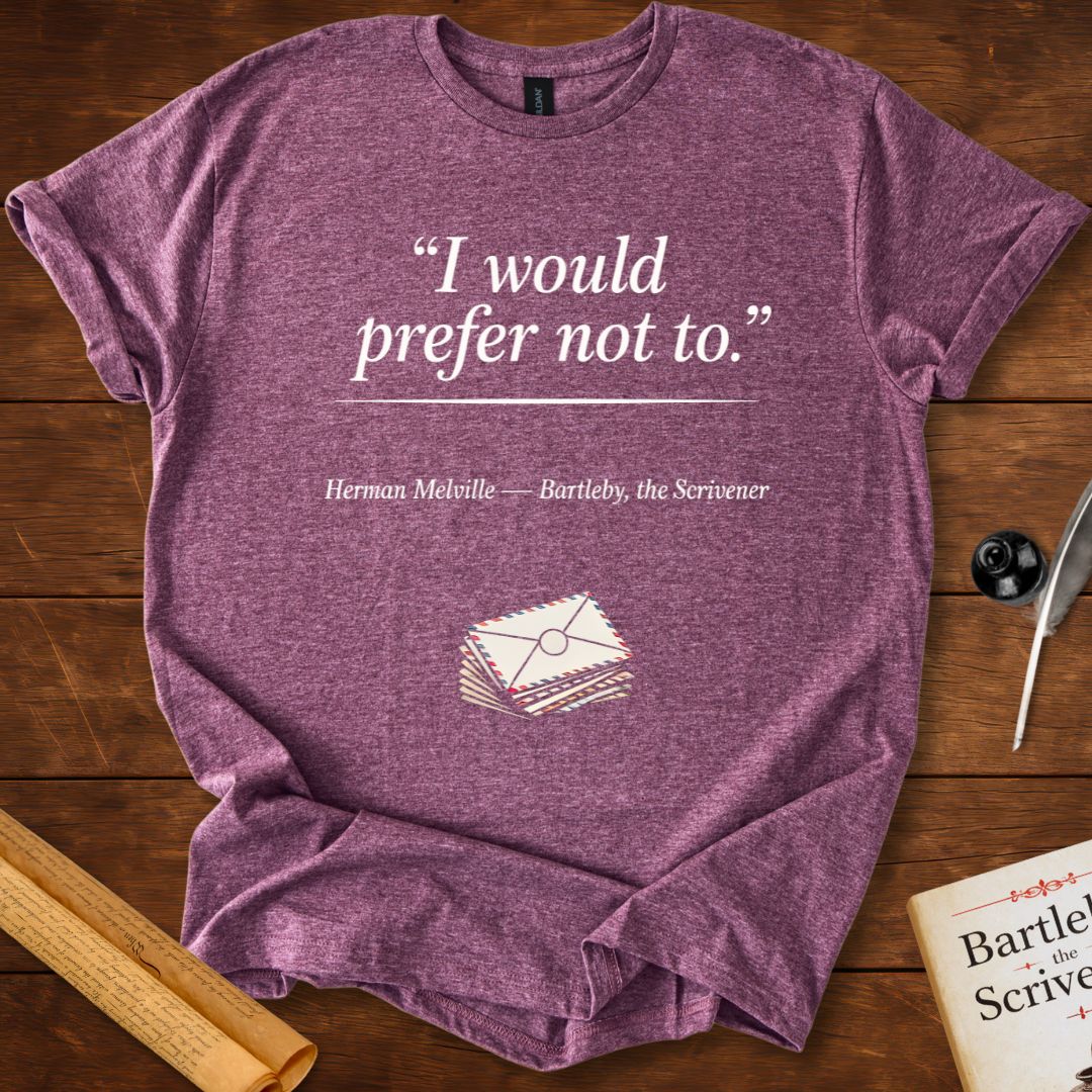 “I Would Prefer Not To.” Bartleby, the Scrivener T-Shirt
