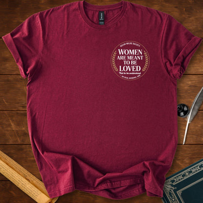 Women are meant to be loved; Oscar Wilde T-Shirt