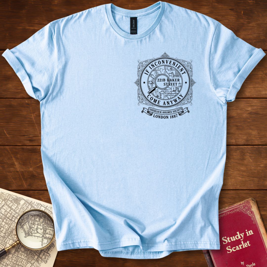 If Inconvenient, Come Anyway — Sherlock Holmes Society Insignia 1887 T-Shirt