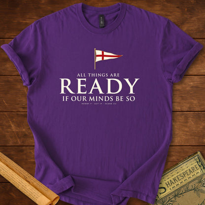 All Things Are Ready — Henry V Shakespeare T-Shirt