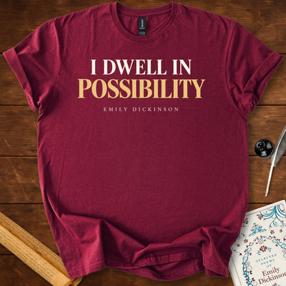 I Dwell in Possibility — Emily Dickinson T-Shirt