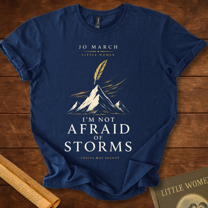 Not Afraid of Storms – Louisa May Alcott  Little Women T-Shirt