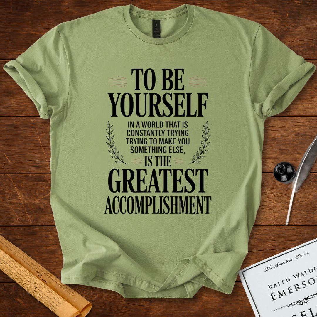 To Be Yourself Is the Greatest Accomplishment Emerson T-Shirt Sage