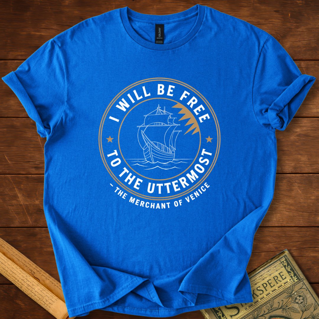 I Will be Free to the Uttermost Shakespeare T-Shirt Royal