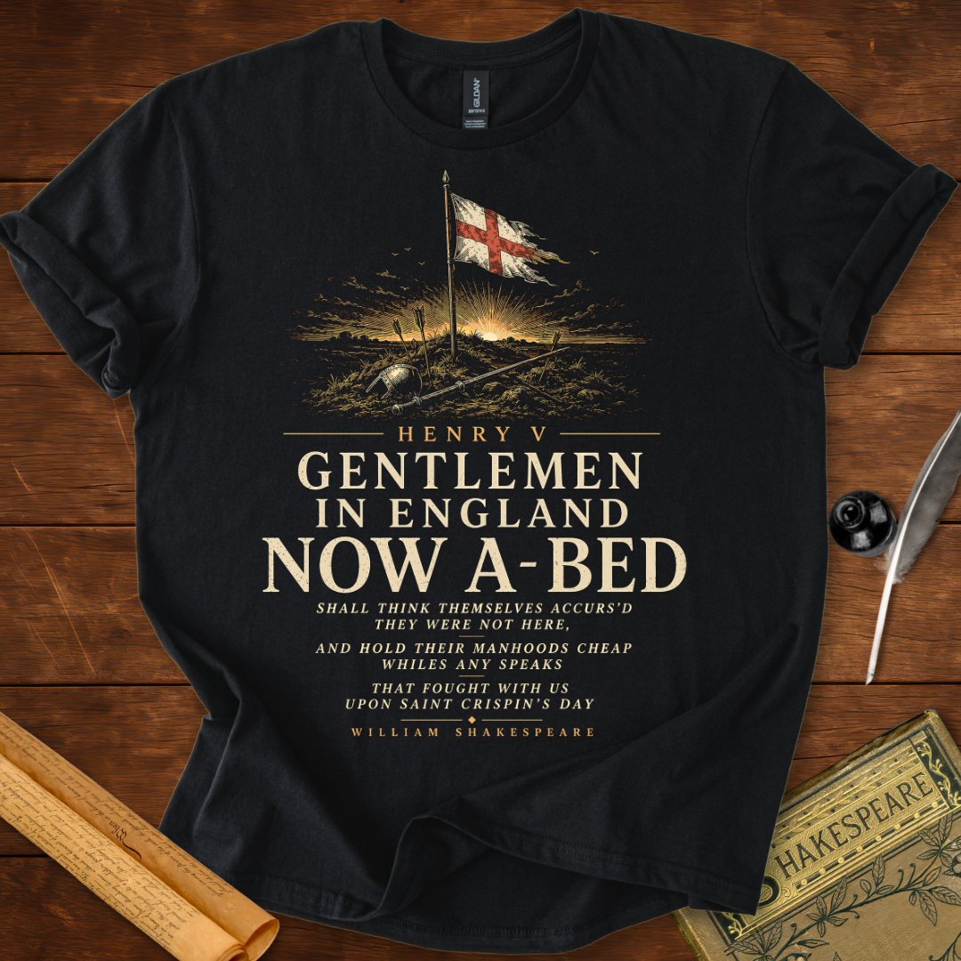 Gentlemen in England Now A-Bed Henry V Shakespeare T-Shirt