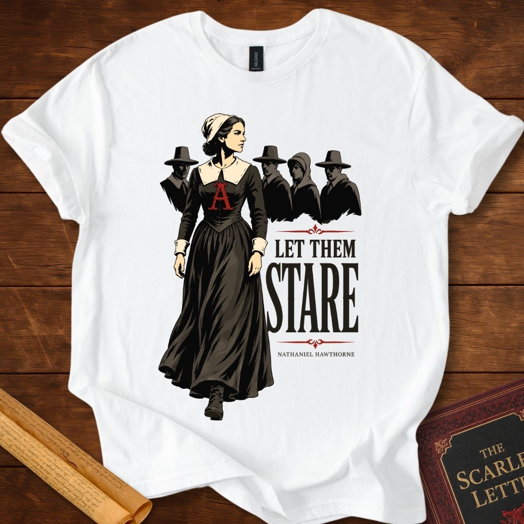 Let Them Stare T-Shirt – The Scarlet Letter