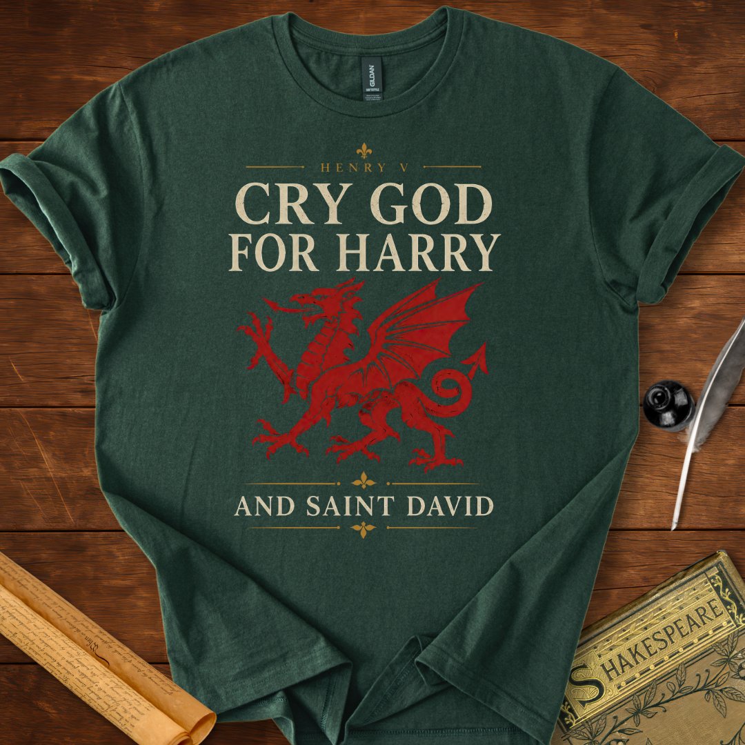 Cry God for Harry and Saint David – Henry V Welsh Dragon Shakespeare T-Shirt