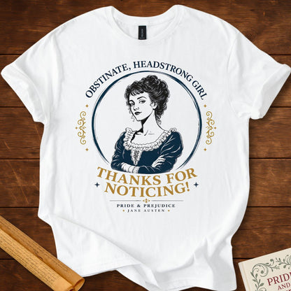 Thanks For Noticing! Pride and Prejudice Jane Austen T-Shirt