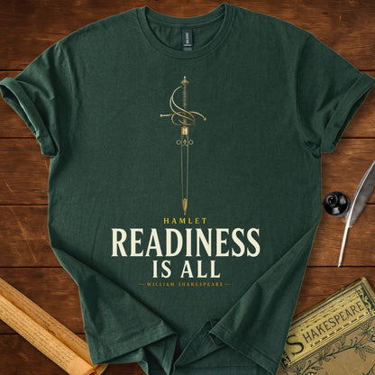 Readiness Is All – Hamlet Shakespeare T-Shirt Forest Green