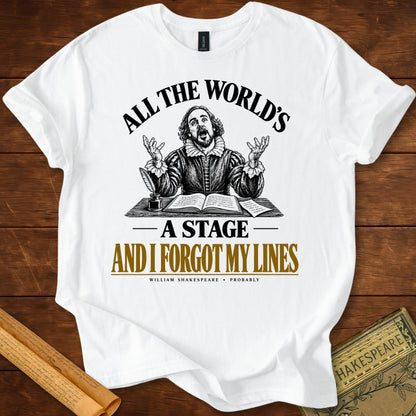 All the World’s a Stage & I Forgot My Lines Shakespeare T-Shirt
