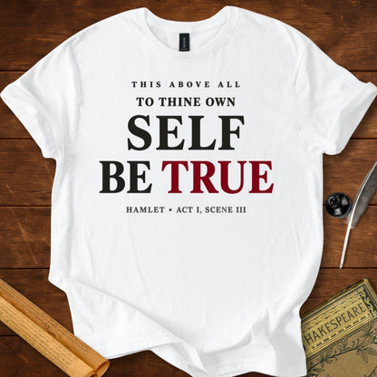 To Thine Own Self Be True T-Shirt – Hamlet Shakespeare Quote Tee