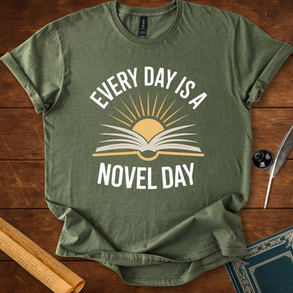 Every Day Is a Novel Day – Book Lover T-Shirt