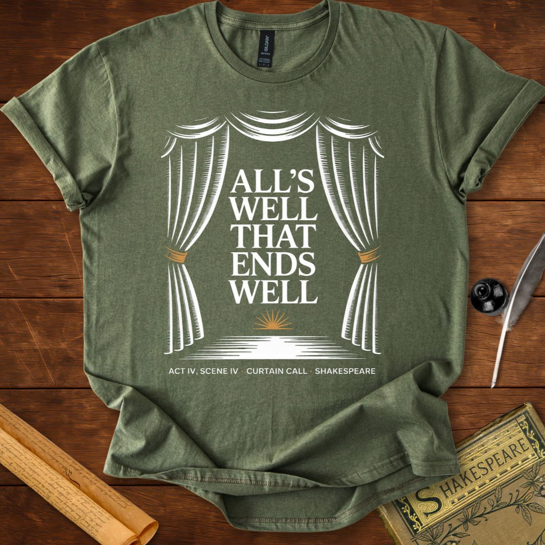 All's Well That Ends Well Shakespeare T-Shirt