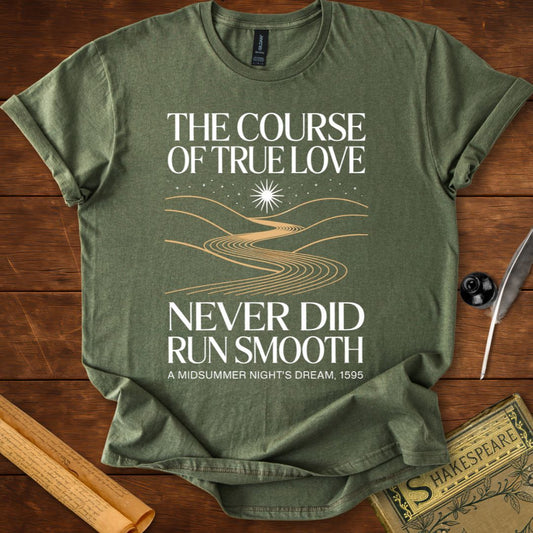 The Course of True Love Never Did Run Smooth Shakespeare T-Shirt
