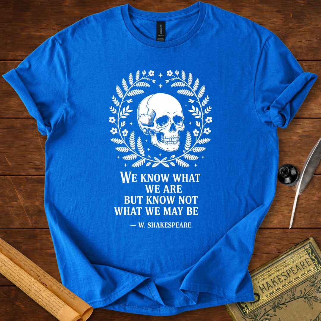 We Know What We Are Shakespeare Skull T-Shirt