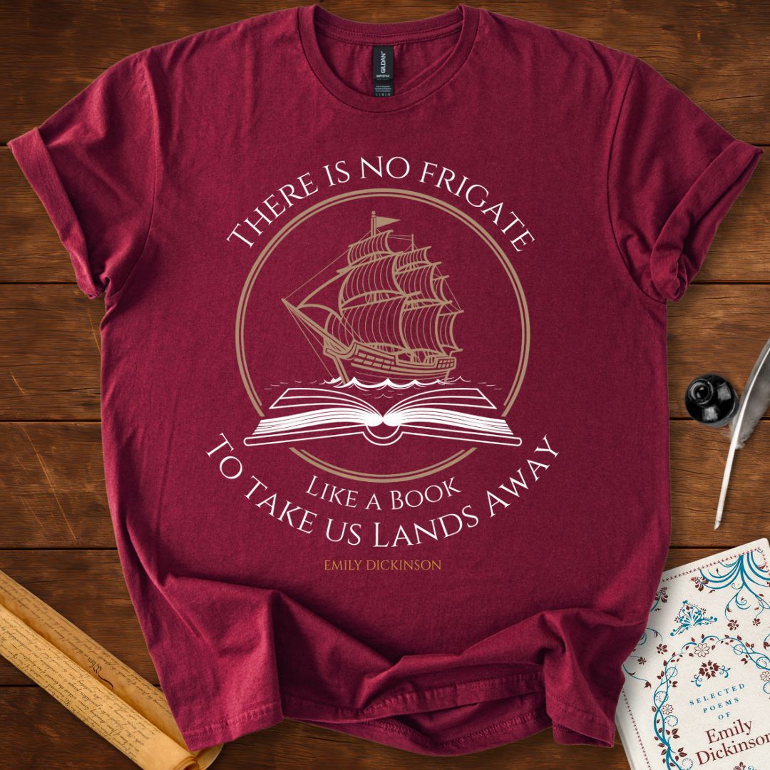 "There is no frigate like a book" Emily Dickinson T-Shirt