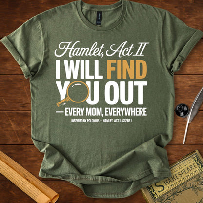 I Will Find You Out Moms Shakespeare T-Shirt