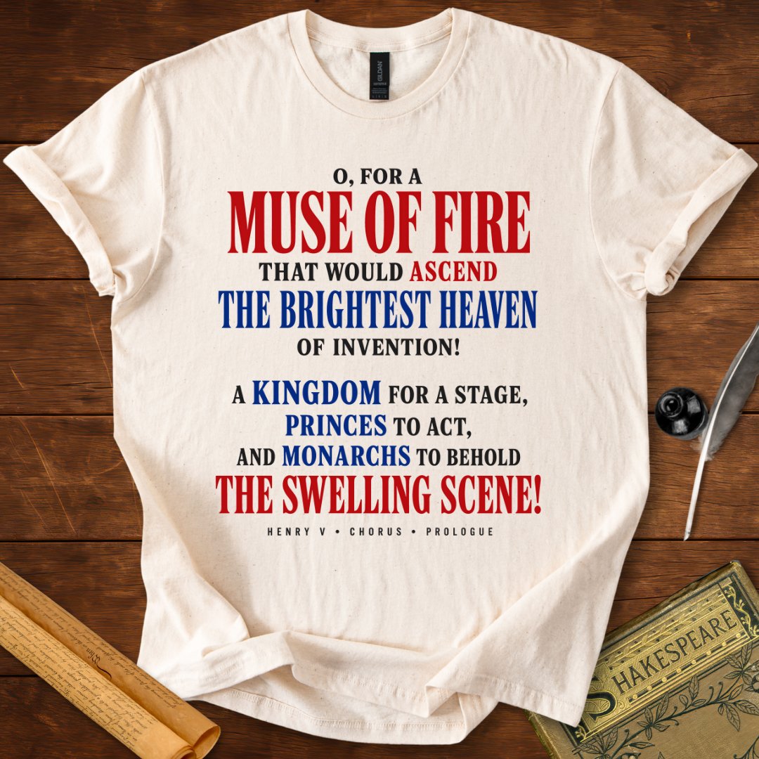 O for a Muse of Fire T-Shirt – Henry V Shakespeare Quote Tee