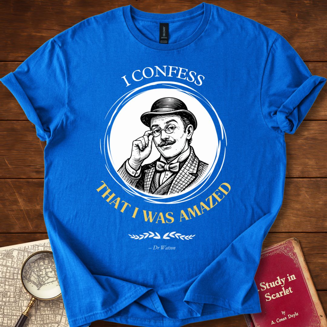 I Confess That I Was Amazed : Dr Watson — Sherlock Holmes T-Shirt