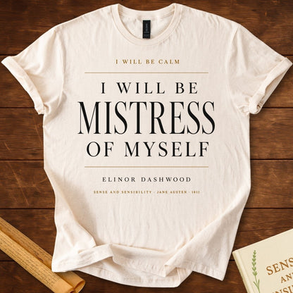 I Will Be Mistress of Myself T-Shirt – Sense and Sensibility