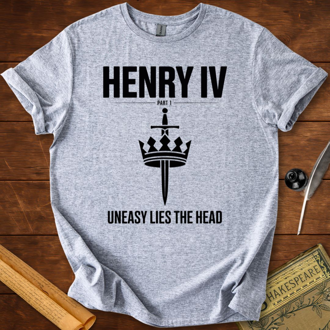 Henry IV Part 1 – Uneasy Lies the Head Shakespeare T-Shirt