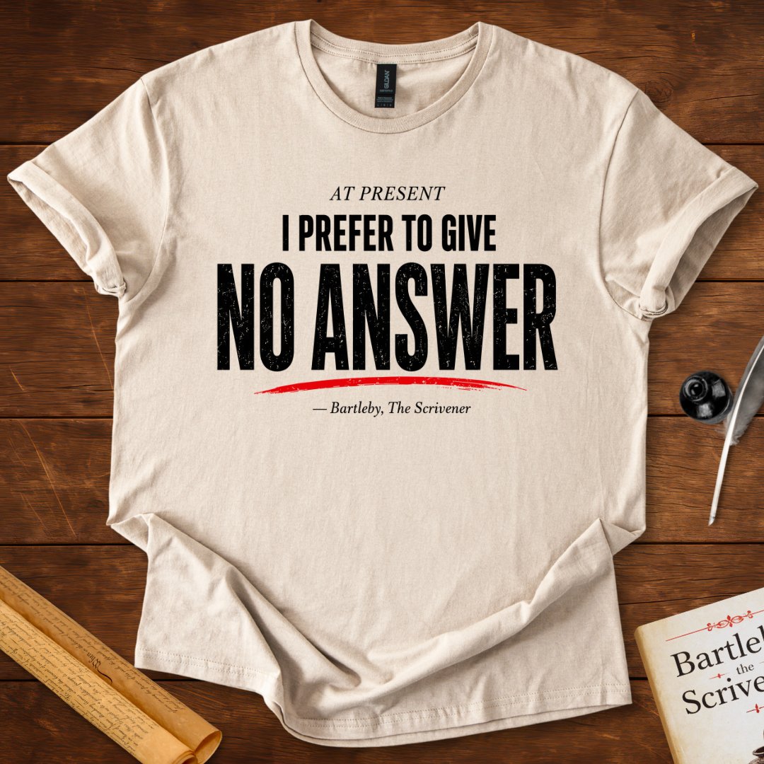 No Answer T-Shirt – Herman Melville Bartleby, the Scrivener Literary Quote Tee
