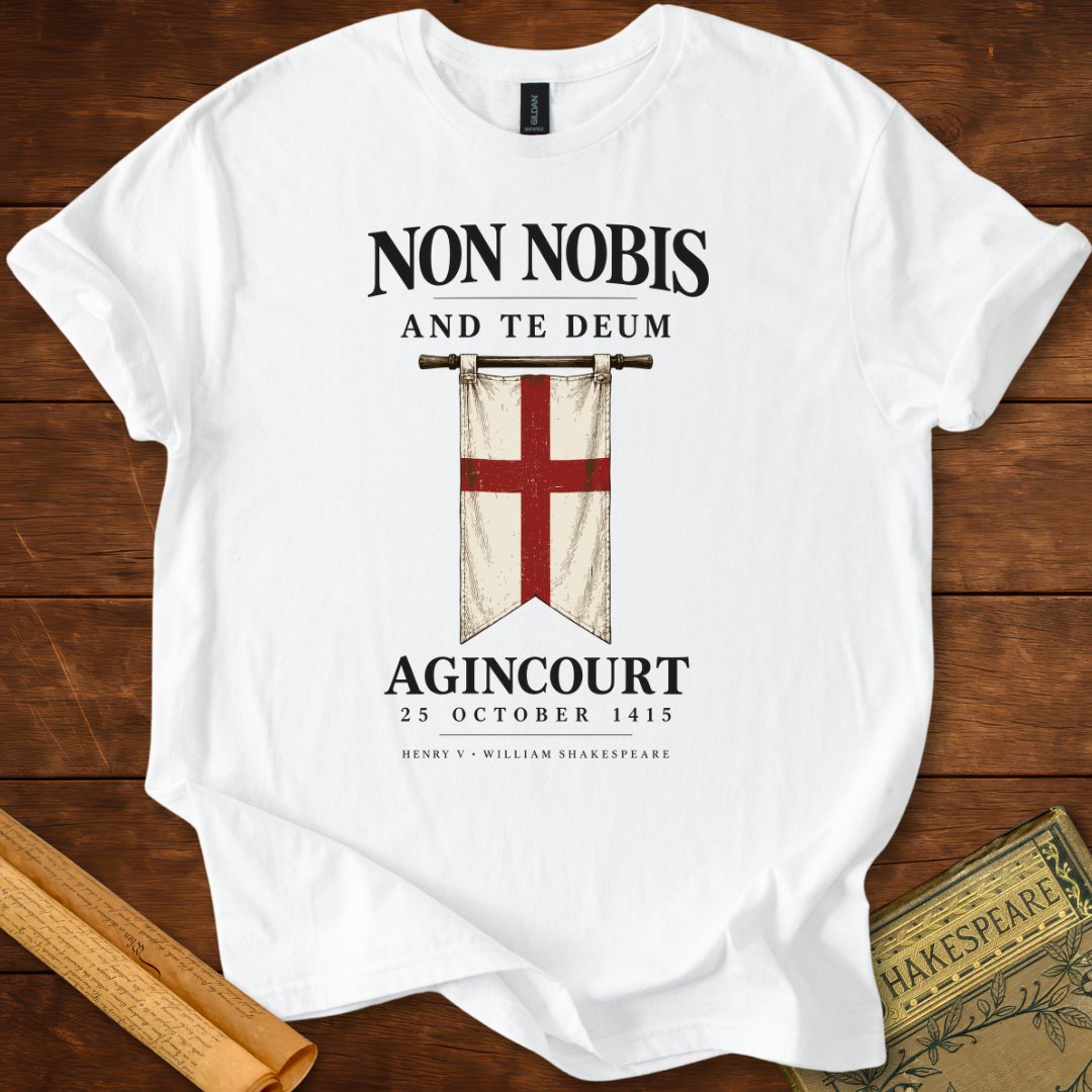 Non Nobis and Te Deum — Henry V Agincourt T-Shirt