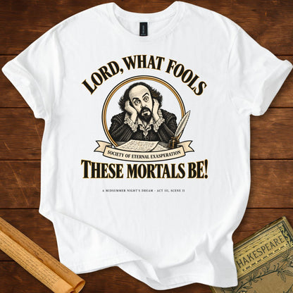 Lord, What Fools These Mortals Be Shakespeare T-Shirt