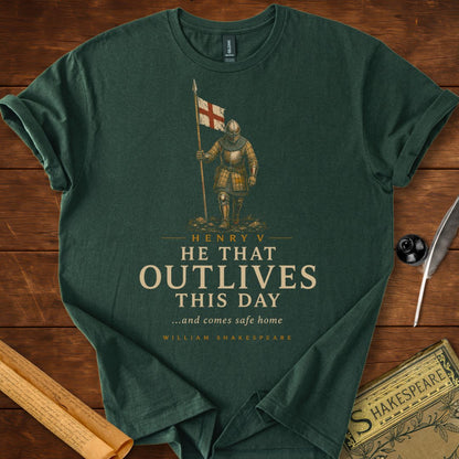 He That Outlives This Day – Shakespeare Henry V T-Shirt