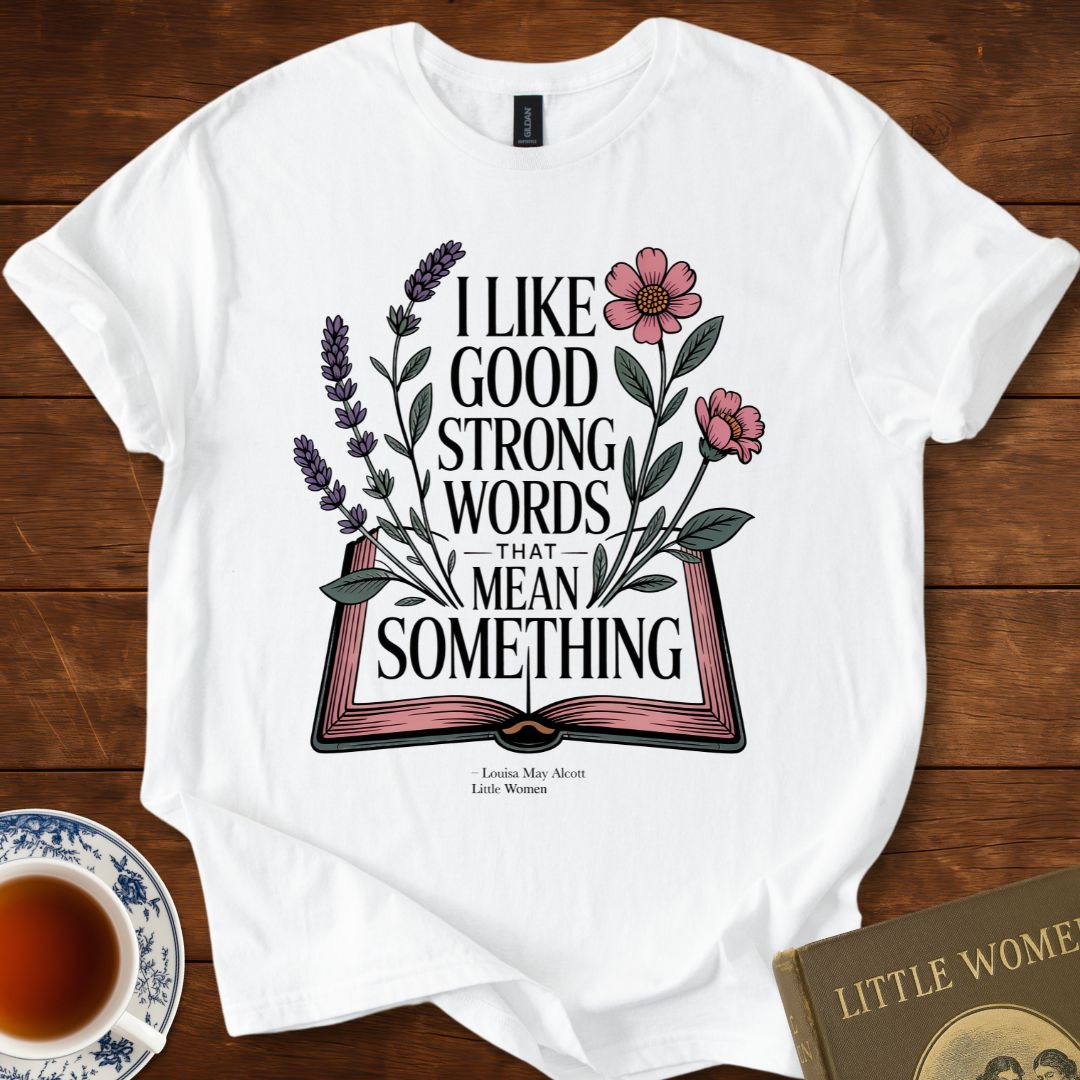 Good Strong Words That Mean Something – Little Women Botanical Tee T-Shirt White