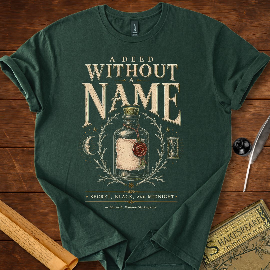 A Deed Without a Name Macbeth Shakespeare T-Shirt