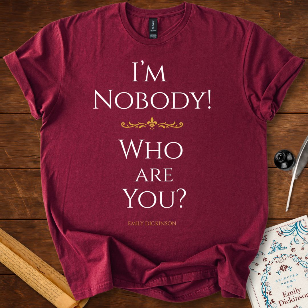 "I'm Nobody! Who are You?" Emily Dickinson T-Shirt