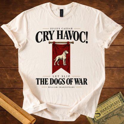 Cry Havoc! Let Slip the Dogs of War — Julius Caesar T-Shirt