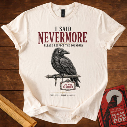 I Said Nevermore T-Shirt – Edgar Allan Poe’s The Raven