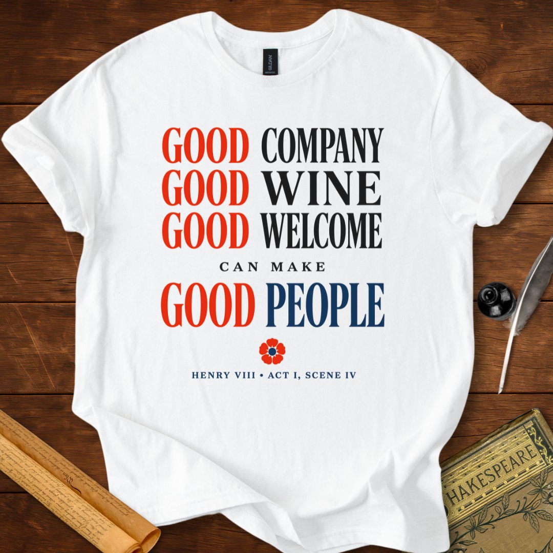 Good Company, Good Wine T-Shirt – Shakespeare Quote Tee