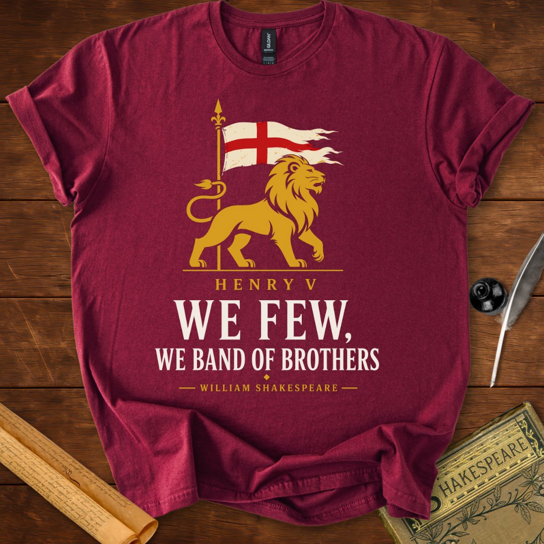 We Few We Band of Brothers Henry V Shakespeare T-Shirt