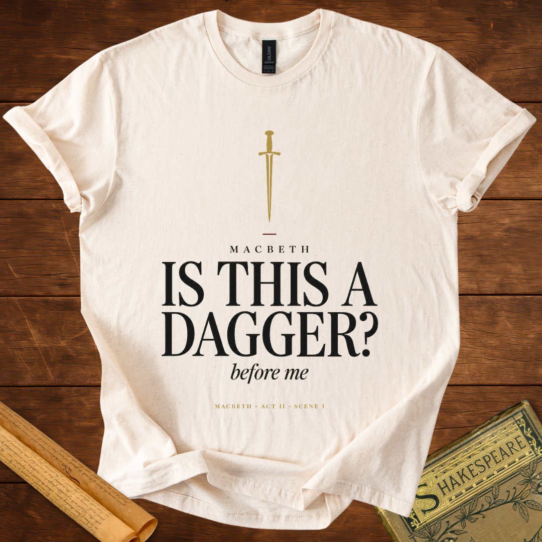 Is This a Dagger? — Macbeth Shakespeare T-Shirt Natural