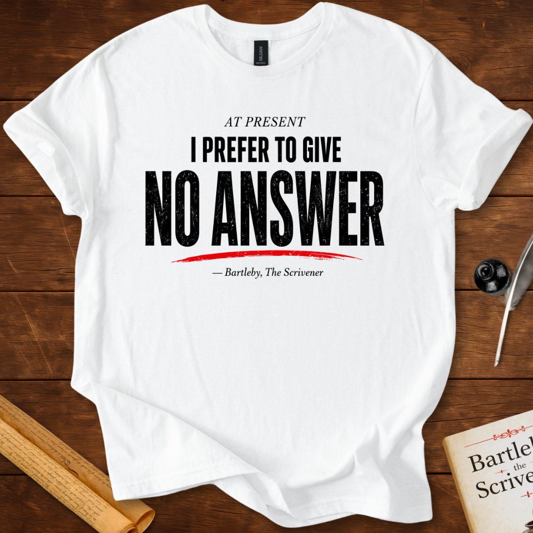 No Answer T-Shirt – Herman Melville Bartleby, the Scrivener Literary Quote Tee