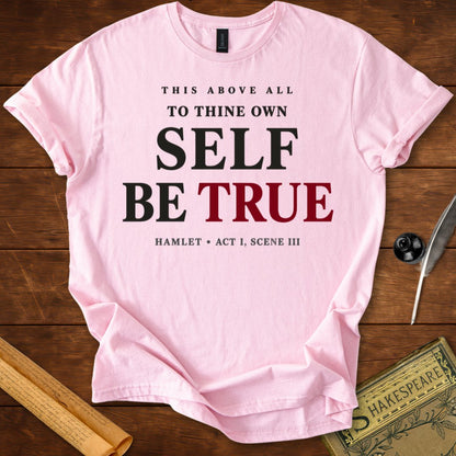 To Thine Own Self Be True T-Shirt – Hamlet Shakespeare Quote Tee