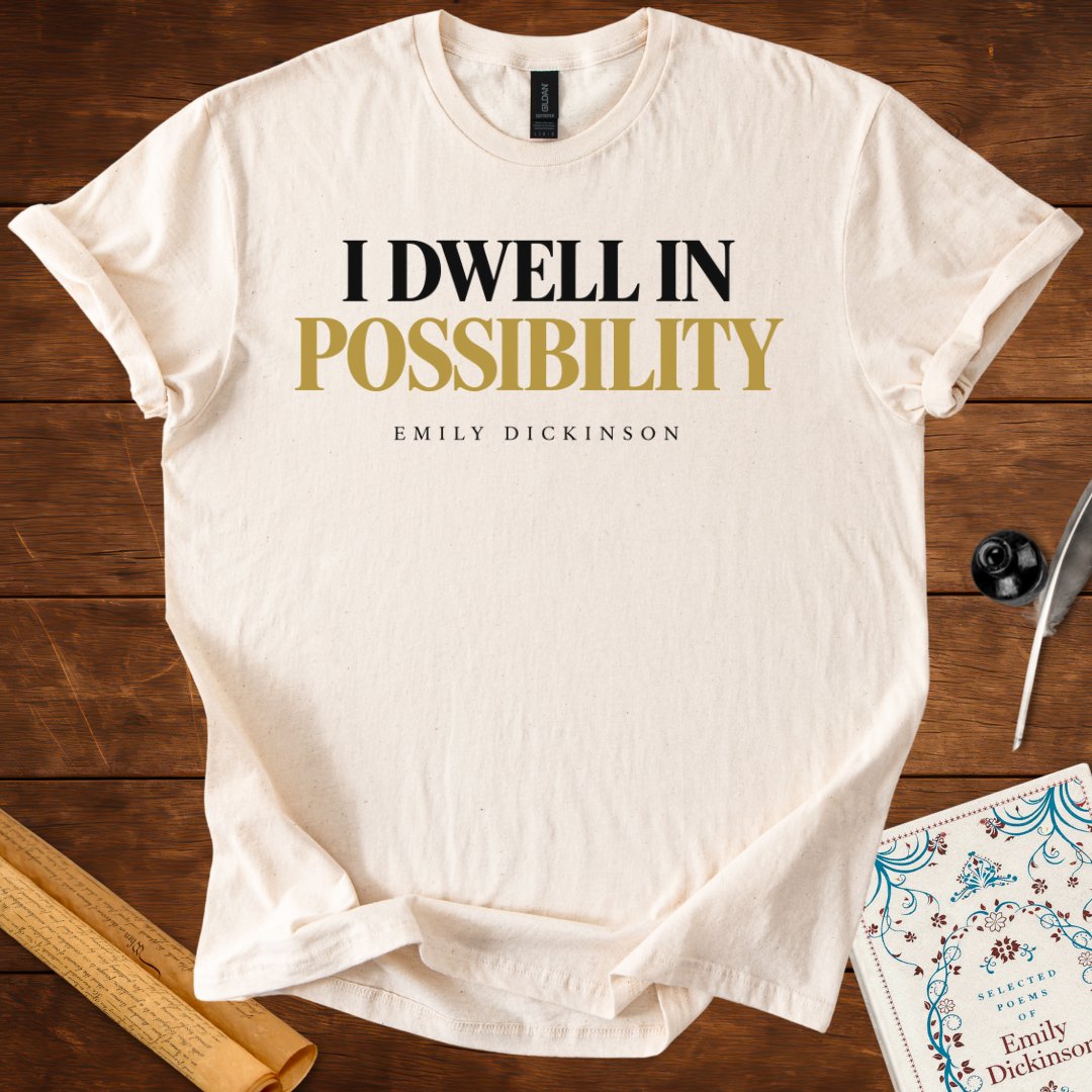 I Dwell in Possibility — Emily Dickinson T-Shirt
