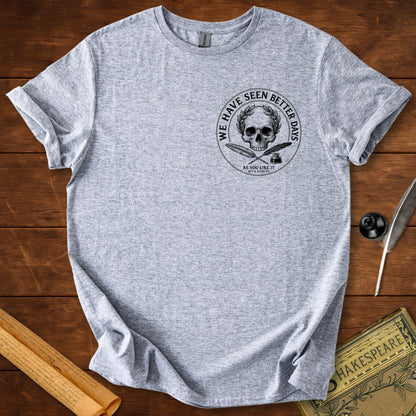 "We Have Seen Better Days" - As you Like It - Shakespeare Insignia Quote T-Shirt Sport Grey