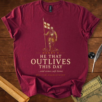He That Outlives This Day – Shakespeare Henry V T-Shirt