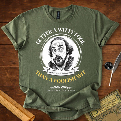 Better a Witty Fool than Foolish Wit – Shakespeare T-Shirt