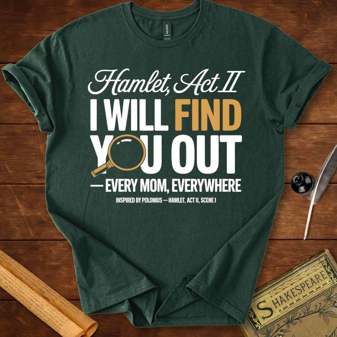 I Will Find You Out Moms Shakespeare T-Shirt