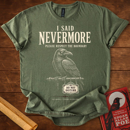 I Said Nevermore T-Shirt – Edgar Allan Poe’s The Raven